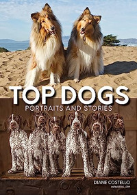 Top Dogs (Portraits and Stories) by Diane Costello, 9781682033203