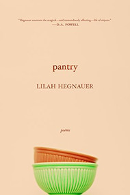 Pantry by Lilah Hegnauer, 9781938235023