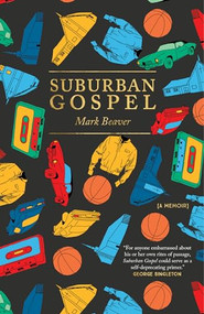Suburban Gospel by Mark Beaver, 9781938235191