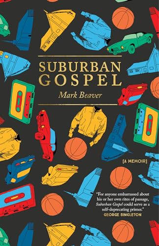 Suburban Gospel by Mark Beaver, 9781938235191