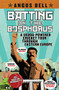 Batting on the Bosphorus (A Skoda-powered Cricket Tour Through Eastern Europe) by Angus Bell, 9781847672902