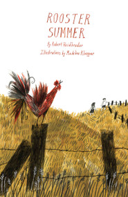 Rooster Summer by Robert Heidbreder, Madeline Kloepper, 9781554989317