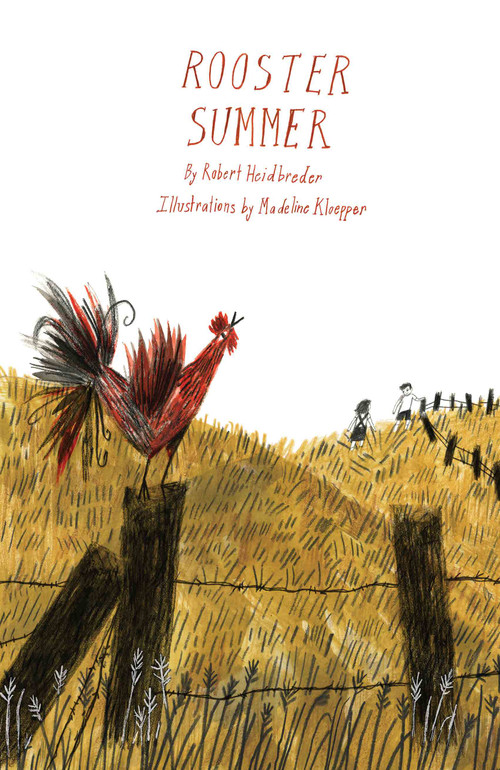 Rooster Summer by Robert Heidbreder, Madeline Kloepper, 9781554989317