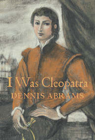 I Was Cleopatra by Dennis Abrams, 9781773060224
