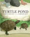 Turtle Pond by James Gladstone, Karen Reczuch, 9781554989102