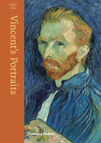 Vincent's Portraits (Paintings and Drawings by van Gogh) by Ralph Skea, 9780500519660