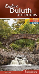 Explore Duluth Outdoors (Hiking, Biking, & More) by Paul Kautz, 9781634041102
