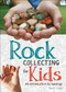 Rock Collecting for Kids (An Introduction to Geology) by Dan R. Lynch, 9781591937739
