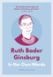 Ruth Bader Ginsburg: In Her Own Words by Helena Hunt, 9781572842496