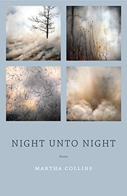 Night Unto Night (Poems) by Martha Collins, 9781571314895