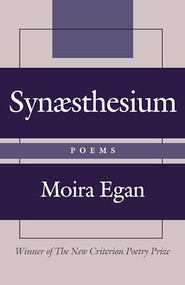 Synæsthesium (Poems) by Moira Egan, 9781594039782