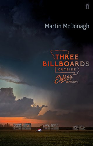 Three Billboards Outside Ebbing, Missouri (The Screenplay) by Martin McDonagh, 9780571345298
