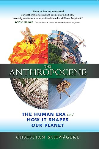 The Anthropocene (The Human Era and How It Shapes Our Planet) by Christian Schwägerl, Paul Crutzen, 9780907791546