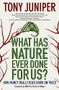 What Has Nature Ever Done for Us? (How Money Really Does Grow On Trees) - 9780907791478 by Tony Juniper, HRH Prince Charles, 9780907791478
