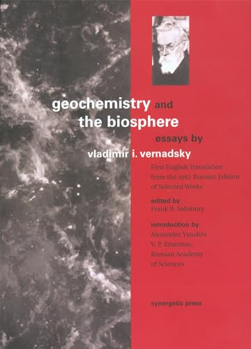 Geochemistry and the Biosphere (Essays) by Vladimir I. Vernadsky, Alexander Yanshin, Frank B. Salisbury, 9780907791362