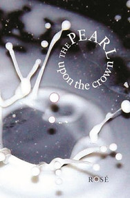 The Pearl Upon the Crown by Rosé, 9780907791416