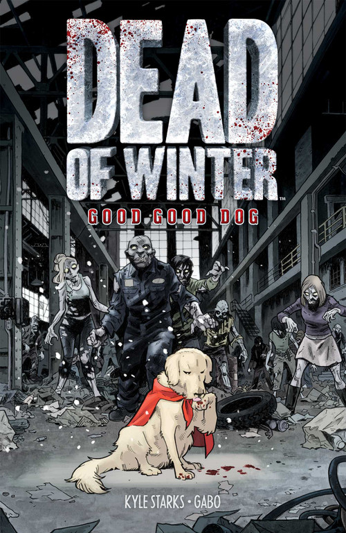 Dead of Winter (Good Good Dog) by Kyle Starks, Gabo, 9781620104835