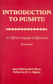 Introduction to Pushtu: An Official Language of Afghanistan by Qazi Rahimullah Khan, 9780781809399