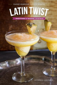 Latin Twist: Traditional and Modern Cocktails by Yvette Marquez-Sharpnack, Vianney Rodriguez, 9780781813426