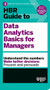HBR Guide to Data Analytics Basics for Managers (HBR Guide Series) by Harvard Business Review, 9781633694286
