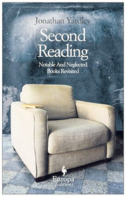 Second Reading (Notable and Neglected Books Revisited) by Jonathan Yardley, 9781609450083