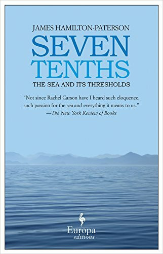 Seven Tenths (The Sea and Its Thresholds) by James Hamilton-Paterson, 9781933372693