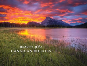 Beauty of the Canadian Rockies by Meghan J. Ward, Paul Zizka, 9781771602099