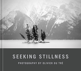 Seeking Stillness by Olivier Du Tré, 9781771602303