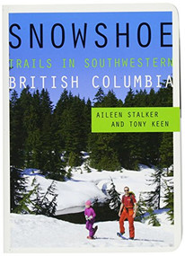 Snowshoe Trails in Southwestern British Columbia by Aileen Stalker, Tony Keen, 9781771601887