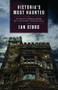 Victoria's Most Haunted (Ghost Stories from BC's Historic Capital City) by Ian Gibbs, 9781771512138