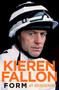Form (My Autobiography) by Kieren Fallon, 9781471166518