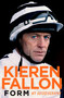 Form (My Autobiography) by Kieren Fallon, 9781471166518