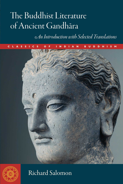 The Buddhist Literature of Ancient Gandhara (An Introduction with Selected Translations) by Richard Salomon, 9781614291688