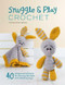 Snuggle and Play Crochet (40 amigurumi patterns for lovey security blankets and matching toys) by Carolina Guzman Benitez, 9781446306659