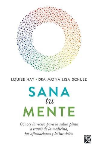 Sana tu mente / All Is Well (Spanish Edition) by Louise L. Hay, 9786070743306