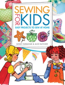 Sewing for Kids (Easy Projects to Sew at Home) - 9781446302613 by Alice Butcher, Ginny Farquhar, 9781446302613