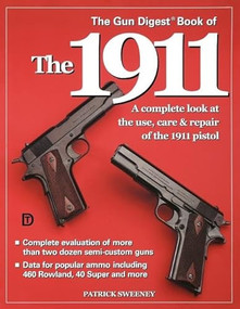 The Gun Digest Book of the 1911 by Patrick Sweeney, 9780873492812