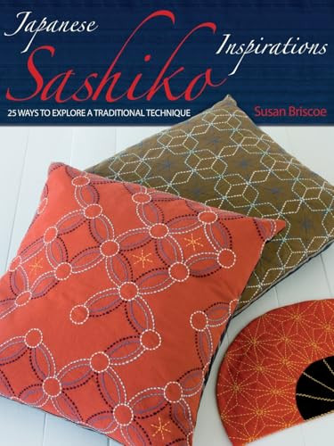 Japanese Sashiko Inspirations (25 Ways to Explore a Traditional Technique) by Susan Briscoe, 9780715326411