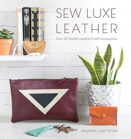 Sew Luxe Leather (Over 20 Stylish Leather Craft Accessories) by Rosanna Gethin, 9781446306765