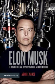 Elon Musk (Spanish Edition) by Vance, Ashlee, 9786077473671