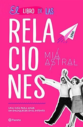 El libro de las relaciones by Mía Astral, 9786070746000