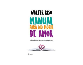 Manual para no morir de amor / Manual for Not Dying of Love (Spanish Edition) by Walter Riso, 9786070747755