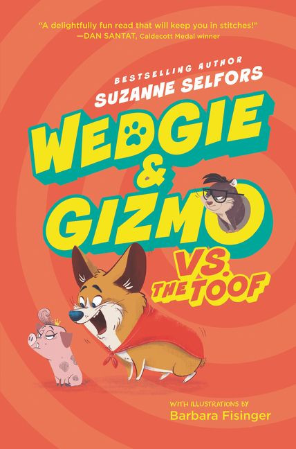 Wedgie & Gizmo vs. the Toof by Suzanne Selfors, Barbara Fisinger, 9780062447654