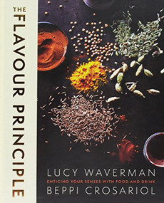 The Flavour Principle Low Price Edition (Enticing Your Senses with Food and Drink) by Lucy Waverman, Beppi Crosariol, 9781443456388