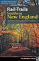 Rail-Trails Southern New England (The definitive guide to multiuse trails in Connecticut, Massachusetts, and Rhode Island) by Rails-to-Trails Conservancy, 9780899978994