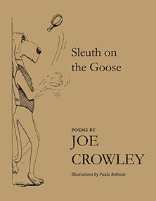 Sleuth on the Goose by Joe Crowley, 9781936097197