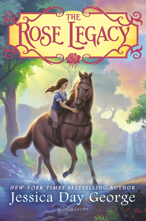 The Rose Legacy by Jessica Day George, 9781599906478