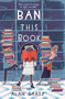 Ban This Book (A Novel) - 9780765385581 by Alan Gratz, 9780765385581