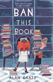 Ban This Book (A Novel) - 9780765385581 by Alan Gratz, 9780765385581