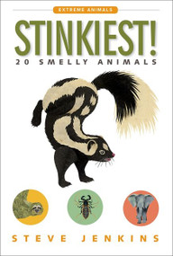 Stinkiest! (20 Smelly Animals) by Steve Jenkins, Steve Jenkins, 9781328841971